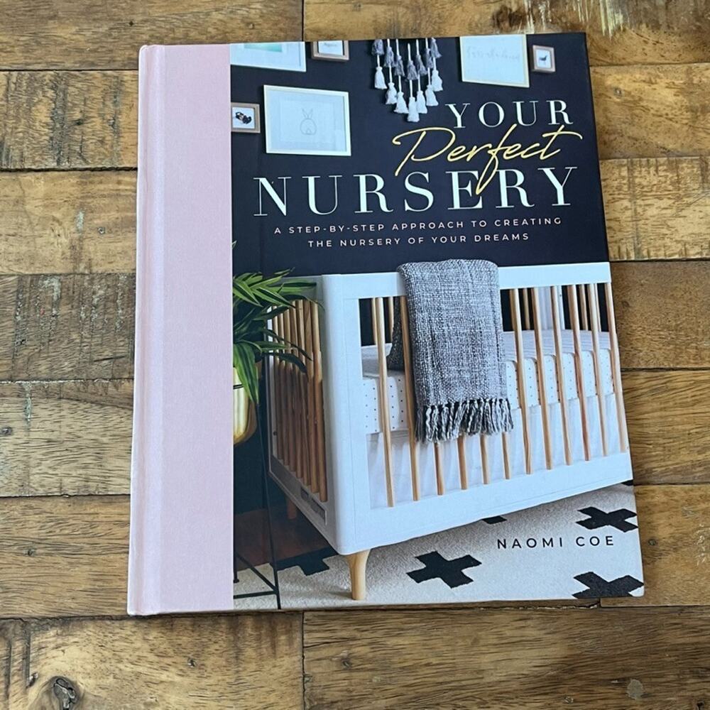 Your Perfect Nursery Naomi Coe Step-by-Step Approach To Nursery of Your Dreams